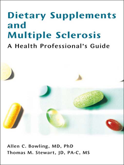 Title details for Dietary Supplements and Multiple Sclerosis by Allen C. Bowling - Available